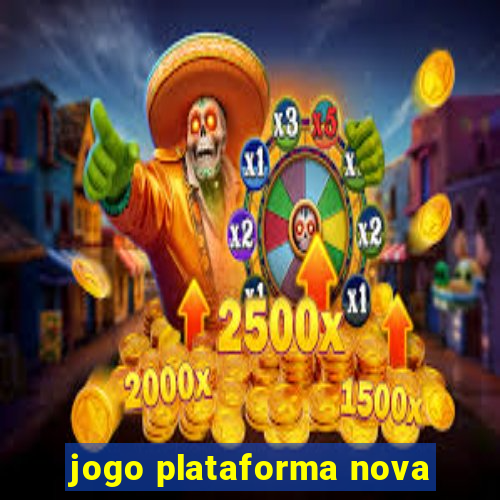 jogo plataforma nova